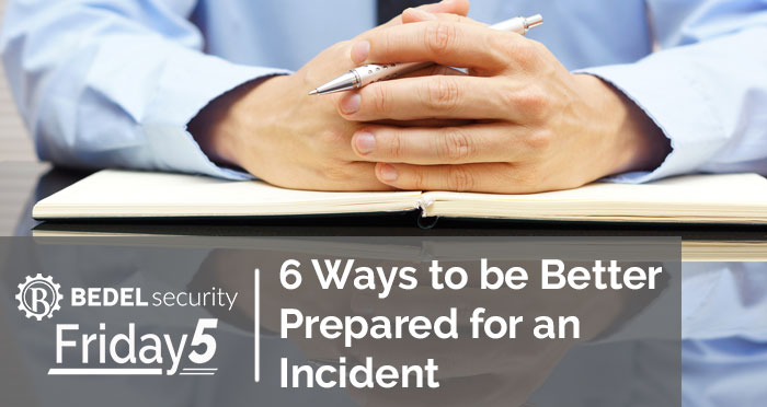 6 Ways to be Better Prepared for an Incident