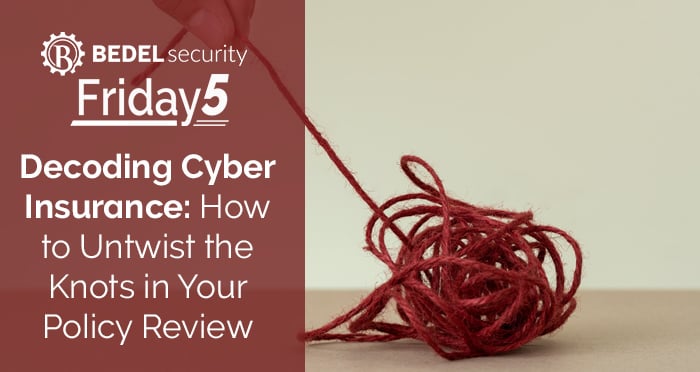 Decoding Cyber Insurance: How to Untwist the Knots in Your Policy Review