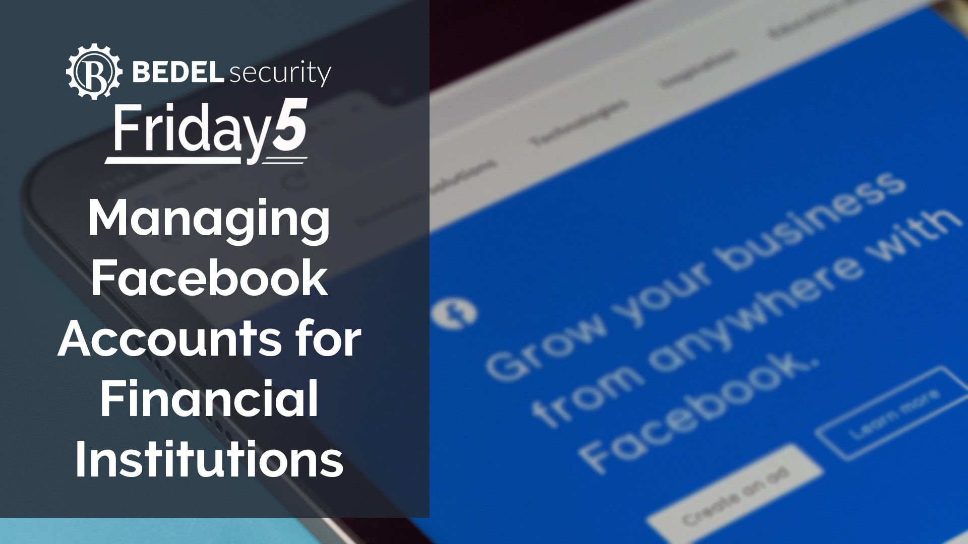 Managing Facebook Accounts for Financial Institutions