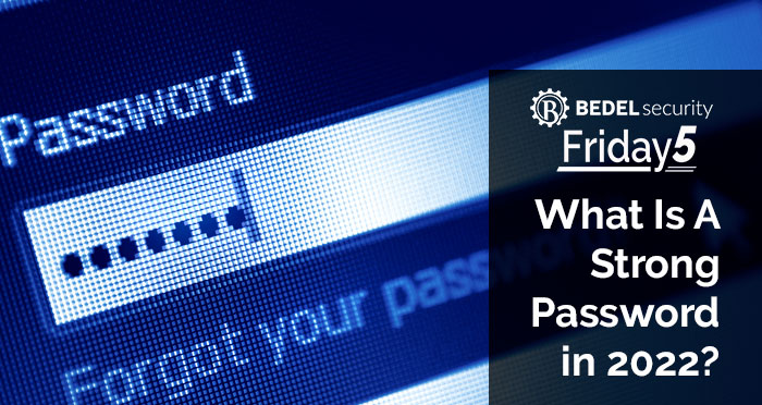 What Is A Strong Password in 2022?