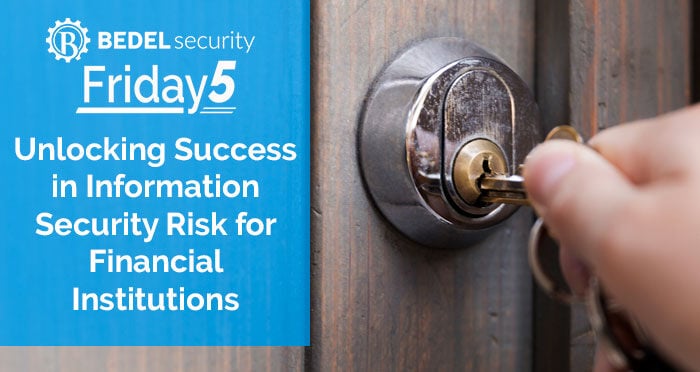 Unlocking Success in Information Security Risk for Financial Institutions